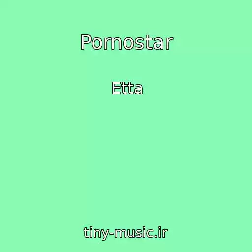 کاور آهنگ Pornostar از Etta