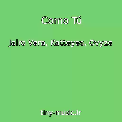 کاور آهنگ Como Tú از Jairo Vera, Katteyes, Ovyze