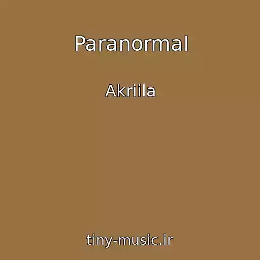 کاور آهنگ Paranormal از Akriila