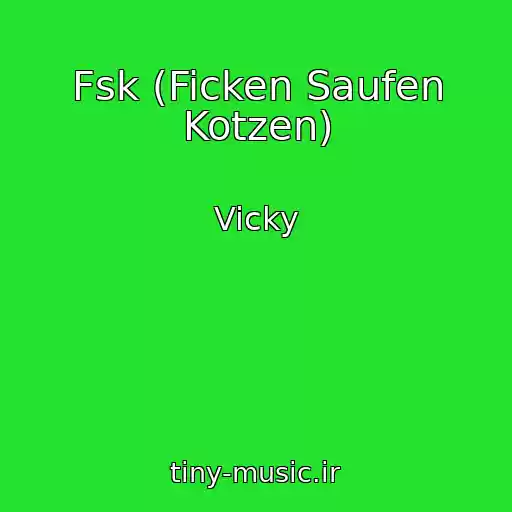 کاور آهنگ Fsk (Ficken Saufen Kotzen) از Vicky