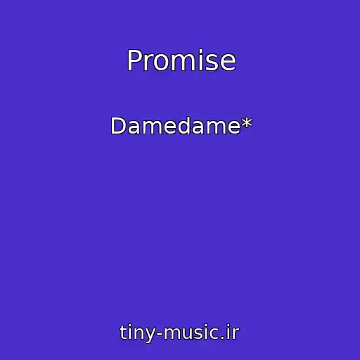 کاور آهنگ Promise از Damedame*