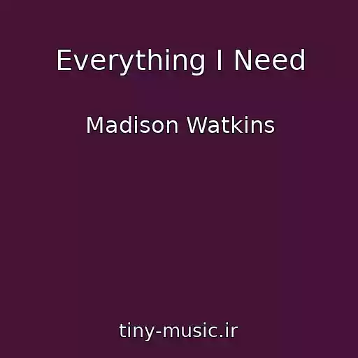 کاور آهنگ Everything I Need از Madison Watkins