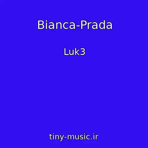 کاور آهنگ Bianca-Prada از Luk3