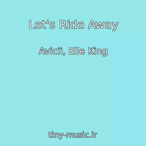 کاور آهنگ Let's Ride Away از Avicii, Elle King