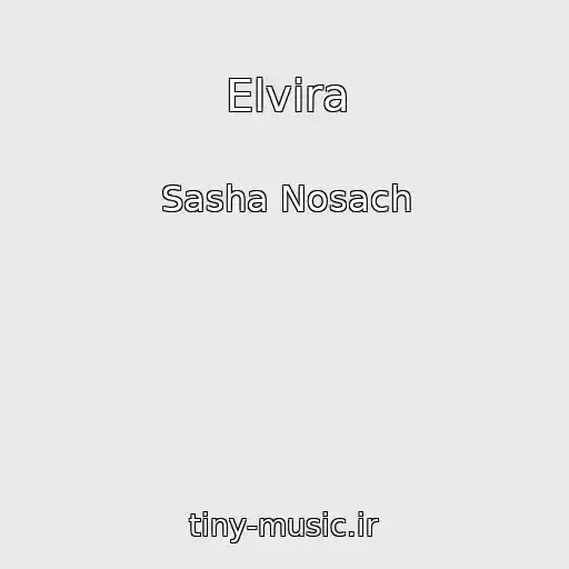 کاور آهنگ Elvira از Sasha Nosach