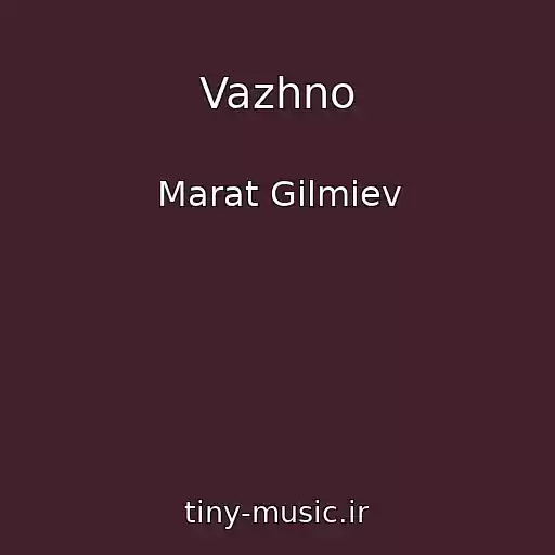 کاور آهنگ Vazhno از Marat Gilmiev