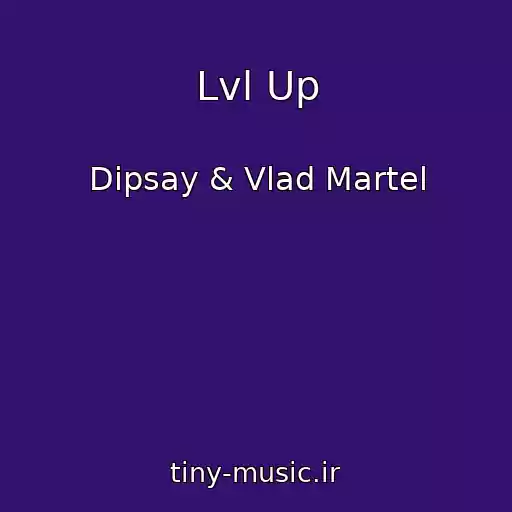کاور آهنگ Lvl Up از Dipsay & Vlad Martel