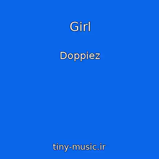 کاور آهنگ Girl از Doppiez