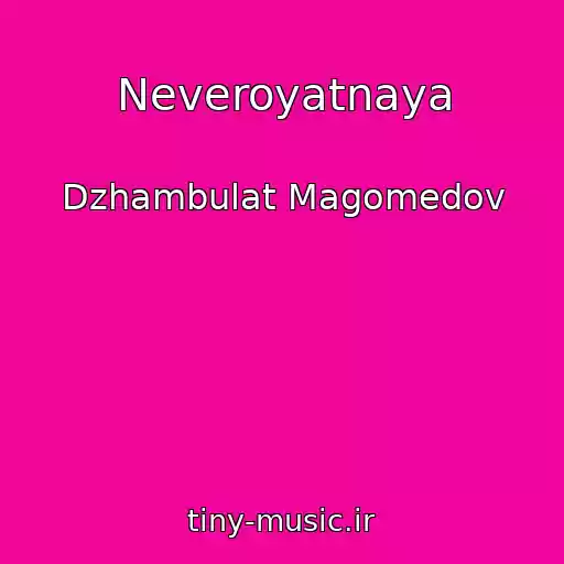 کاور آهنگ Neveroyatnaya از Dzhambulat Magomedov