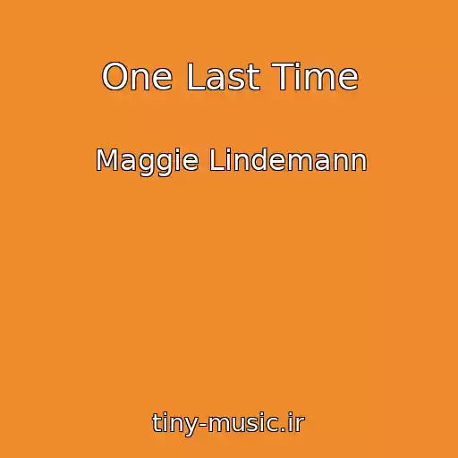 کاور آهنگ One Last Time از Maggie Lindemann