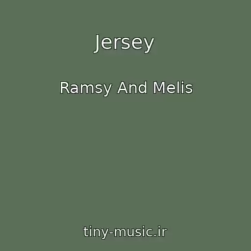 کاور آهنگ Jersey از Ramsy And Melis