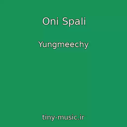 کاور آهنگ Oni Spali از Yungmeechy