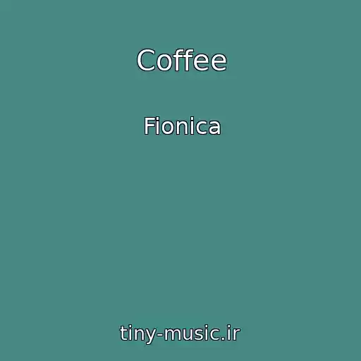 کاور آهنگ Coffee از Fionica