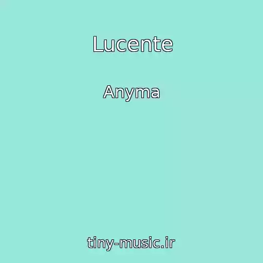 کاور آهنگ Lucente از Anyma