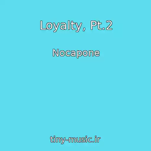 کاور آهنگ Loyalty, Pt.2 از Nocapone