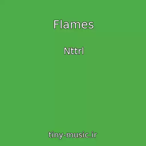 کاور آهنگ Flames از Nttrl