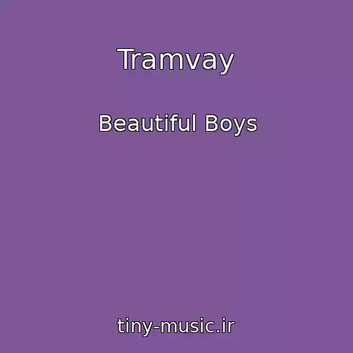 کاور آهنگ Tramvay از Beautiful Boys
