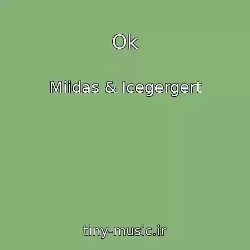 کاور آهنگ Ok از Miidas & Icegergert