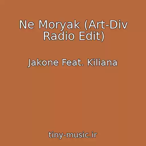 کاور آهنگ Ne Moryak (Art-Div Radio Edit) از Jakone Feat. Kiliana