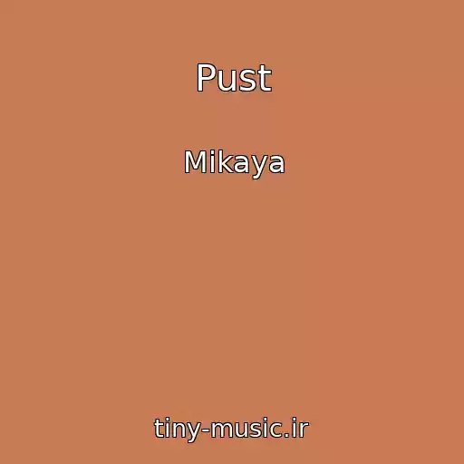 کاور آهنگ Pust از Mikaya