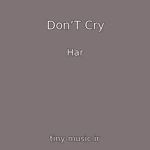 کاور آهنگ Don’T Cry از Har