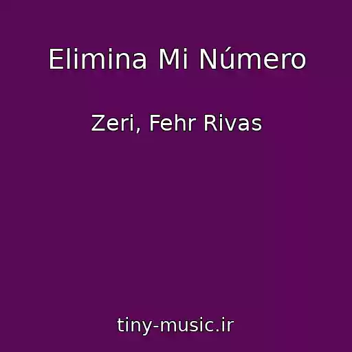 کاور آهنگ Elimina Mi Número از Zeri, Fehr Rivas
