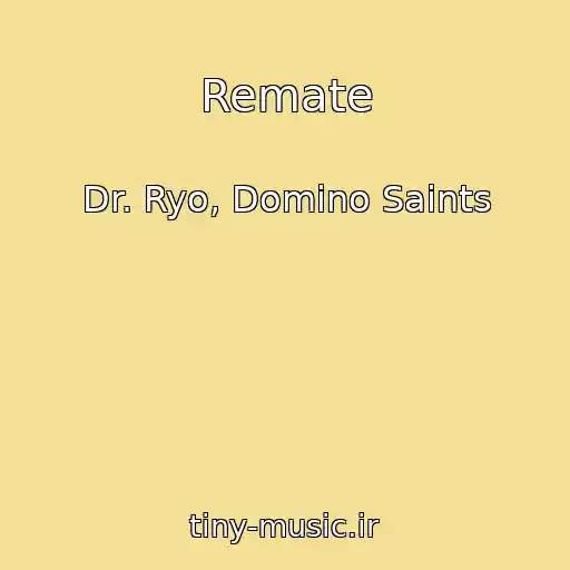 کاور آهنگ Remate از Dr. Ryo, Domino Saints