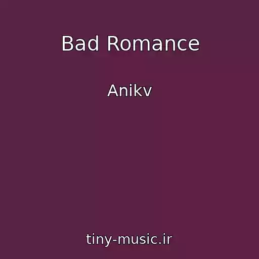 کاور آهنگ Bad Romance از Anikv