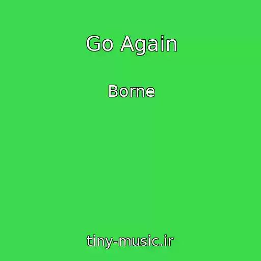 کاور آهنگ Go Again از Borne
