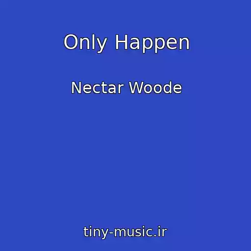 کاور آهنگ Only Happen از Nectar Woode