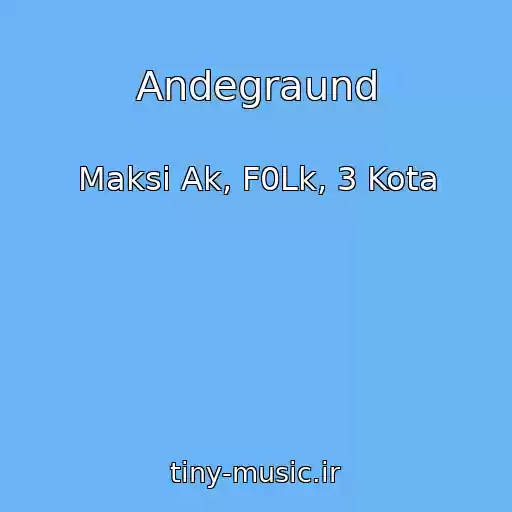 کاور آهنگ Andegraund از Maksi Ak, F0Lk, 3 Kota