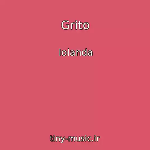 کاور آهنگ Grito از Iolanda