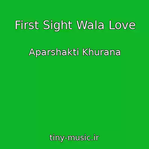کاور آهنگ First Sight Wala Love از Aparshakti Khurana