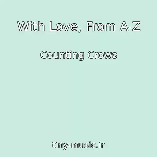 کاور آهنگ With Love, From A-Z از Counting Crows