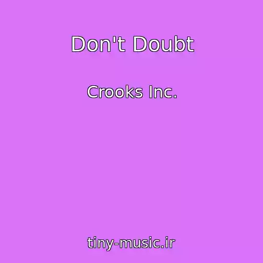کاور آهنگ Don't Doubt از Crooks Inc.