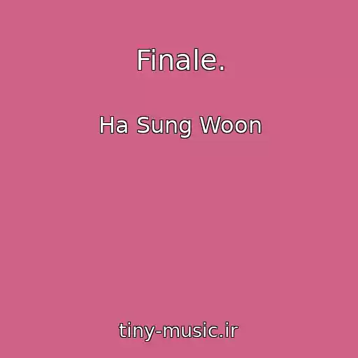 کاور آهنگ Finale. از Ha Sung Woon