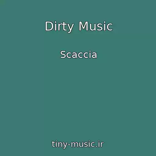 کاور آهنگ Dirty Music از Scaccia
