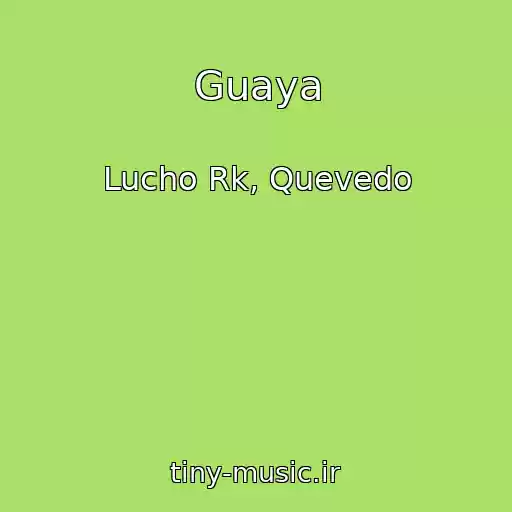 کاور آهنگ Guaya از Lucho Rk, Quevedo