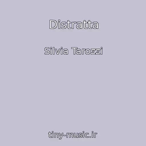 کاور آهنگ Distratta از Silvia Tarozzi