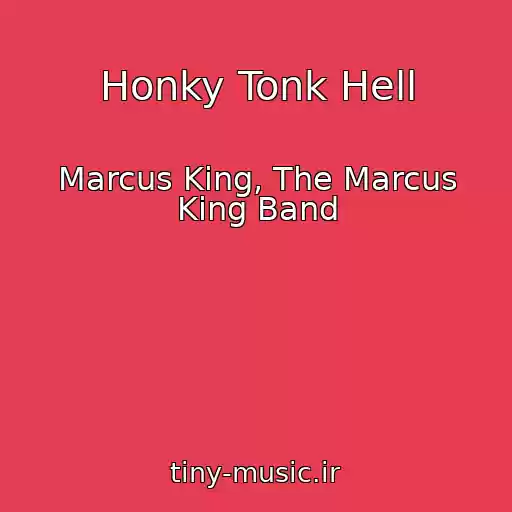 کاور آهنگ Honky Tonk Hell از Marcus King, The Marcus King Band