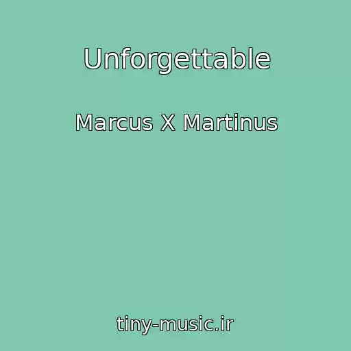 کاور آهنگ Unforgettable از Marcus X Martinus