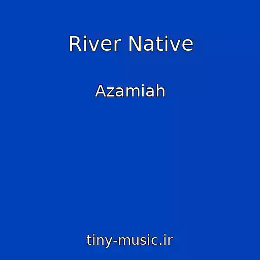 کاور آهنگ River Native از Azamiah
