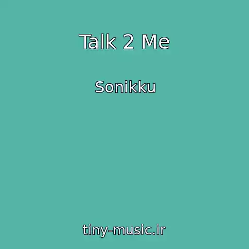 کاور آهنگ Talk 2 Me از Sonikku
