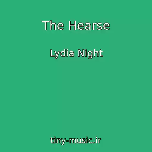 کاور آهنگ The Hearse از Lydia Night