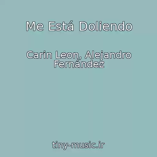 کاور آهنگ Me Está Doliendo از Carin Leon, Alejandro Fernández