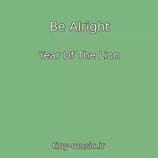 کاور آهنگ Be Alright از Year Of The Lion