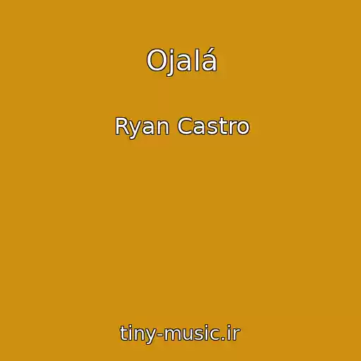 کاور آهنگ Ojalá از Ryan Castro