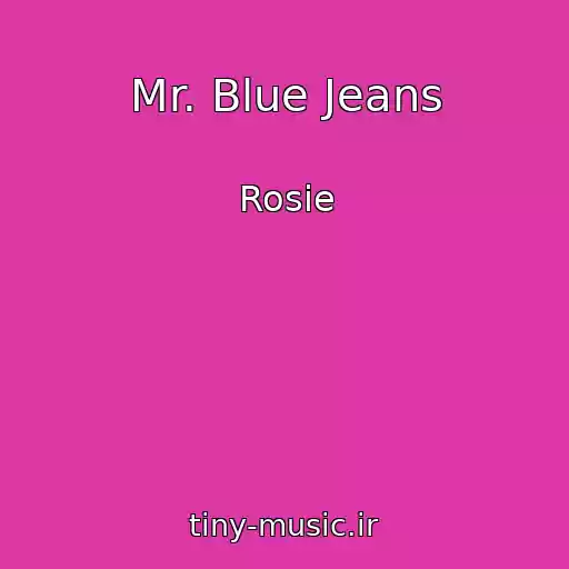 کاور آهنگ Mr. Blue Jeans از Rosie