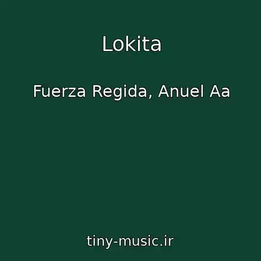 کاور آهنگ Lokita از Fuerza Regida, Anuel Aa