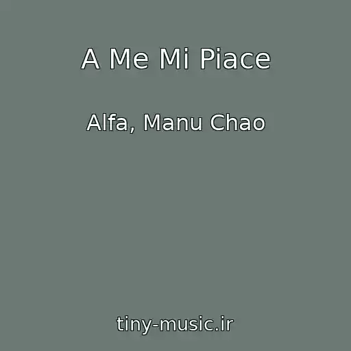 کاور آهنگ A Me Mi Piace از Alfa, Manu Chao